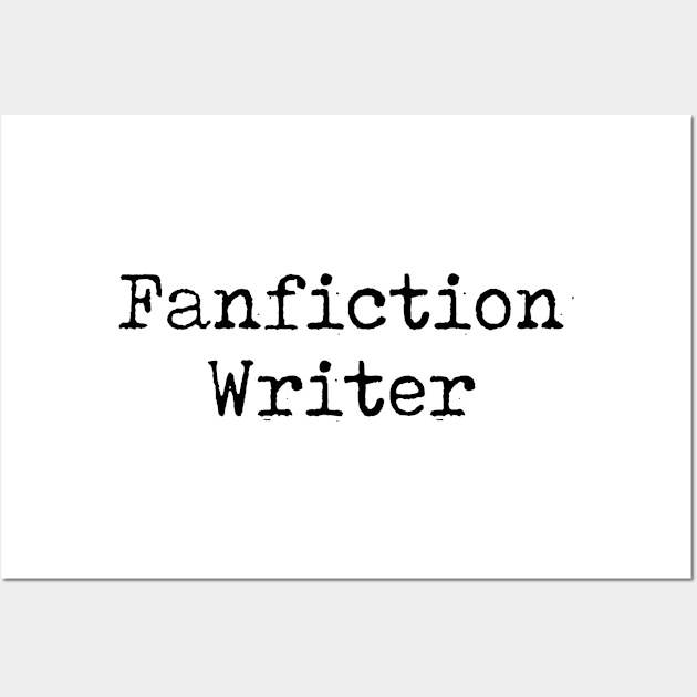 Fanfiction Writer Gift Fanfiction Writer Wall Art by kmcollectible